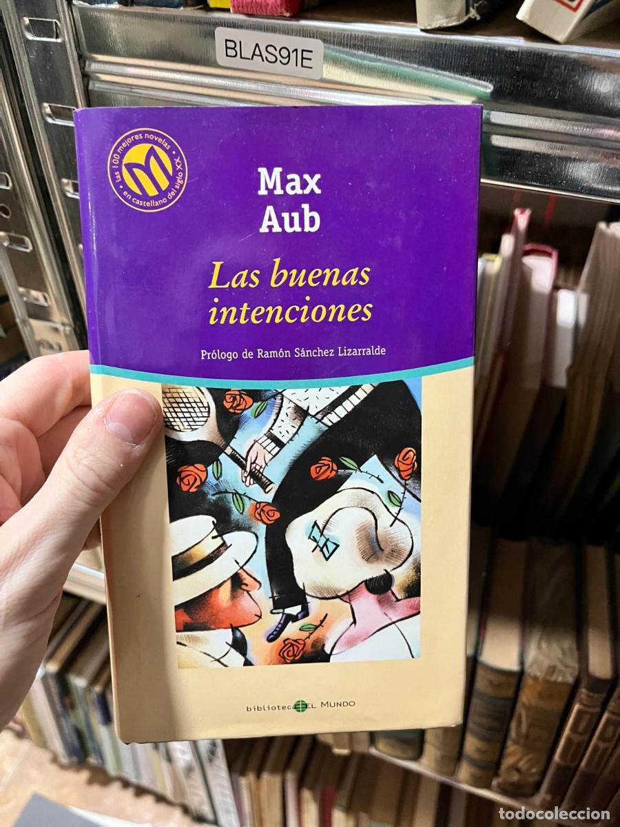 Libros de segunda mano: BLAS91E Las buenas intenciones Max Aub Biblioteca El Mundo