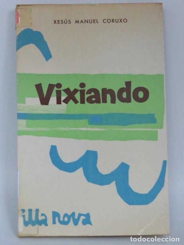 Gebrauchte B&uuml;cher: Vixiando - Xes&uacute;s Manuel Coruxo - Editorial Galaxia - 1970 - Illa Nova