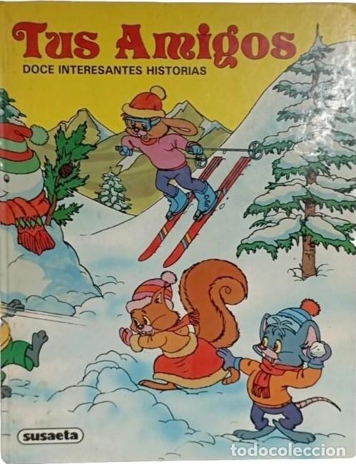 Libros de segunda mano: Tus amigos. Doce interesantes historias - Susaeta Ediciones - 1982