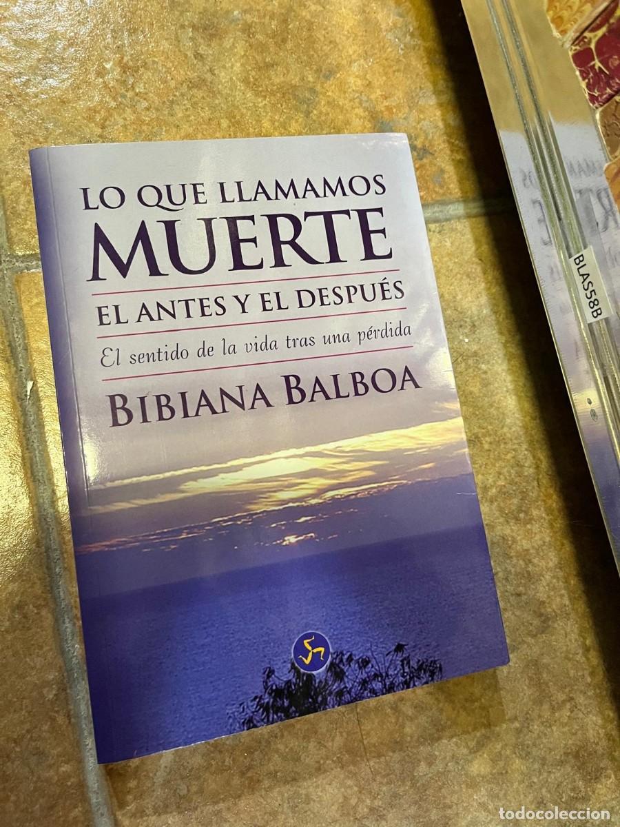 Libros de segunda mano: BLAS8B &mdash; Lo que llamamos muerte. El antes y el despu&eacute;s &mdash; Bibiana Balboa &mdash; Ediciones Luci&eacute;rnaga