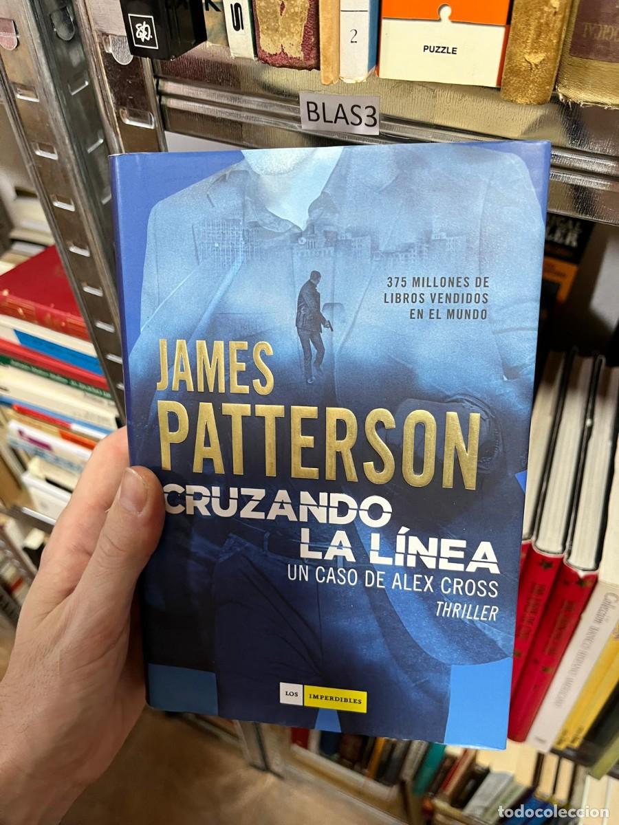 Libros de segunda mano: BLAS3 &mdash; Cruzando la l&iacute;nea &mdash; James Patterson &mdash; Los Imprescindibles.