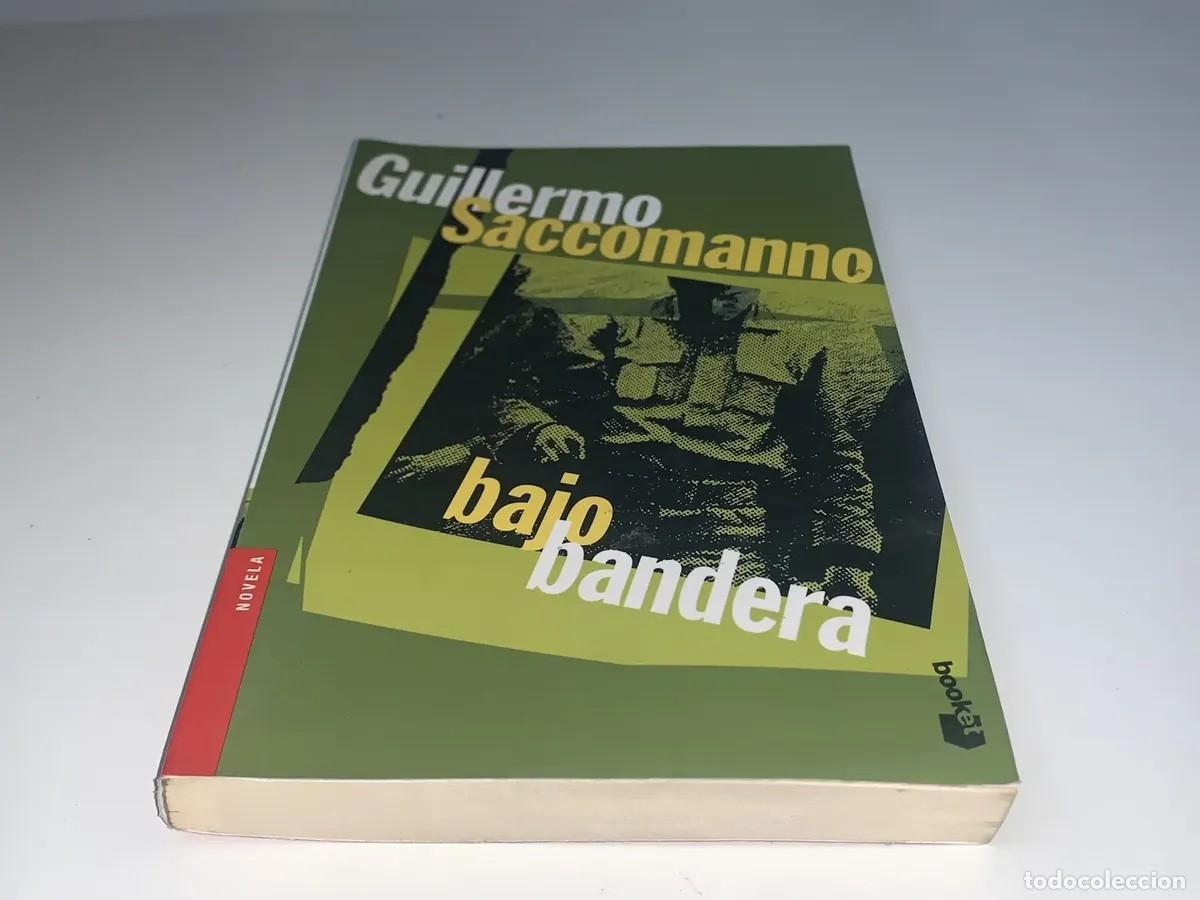 Libros de segunda mano: Guillermo Saccomanno &ndash; Bajo bandera &ndash; Booket &ndash; 2008 &ndash; LM