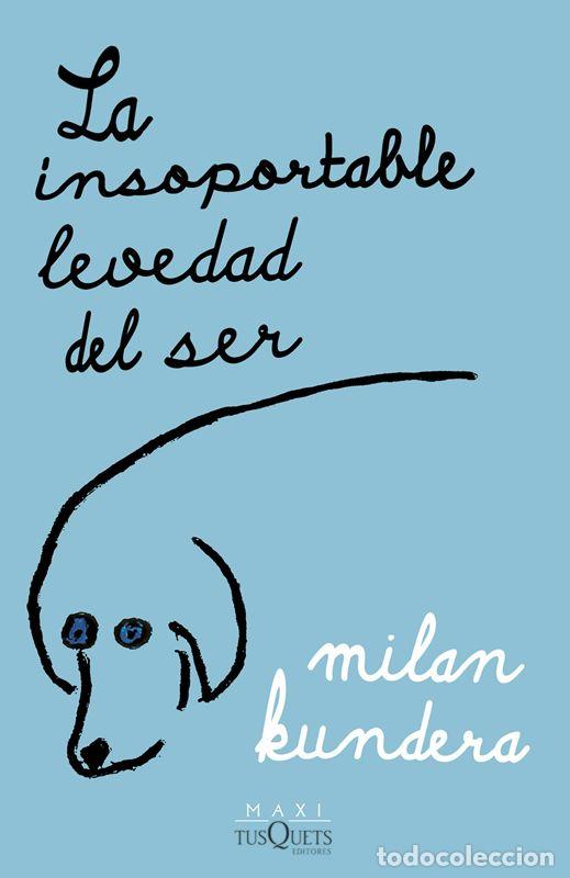 Second hand books: La insoportable levedad del ser. - Kundera, Milan.