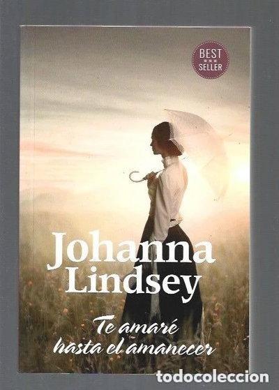 Libros de segunda mano: Te mare&eacute; hasta el amanecer - Johnna Lindsey - Penguin - 2023