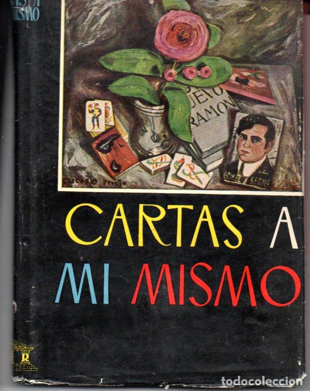 Libros de segunda mano: RAM&Oacute;N G&Oacute;MEZ DE LA SERNA : CARTAS A M&Iacute; MISMO (AHR, 1956) PRIMERA EDICI&Oacute;N