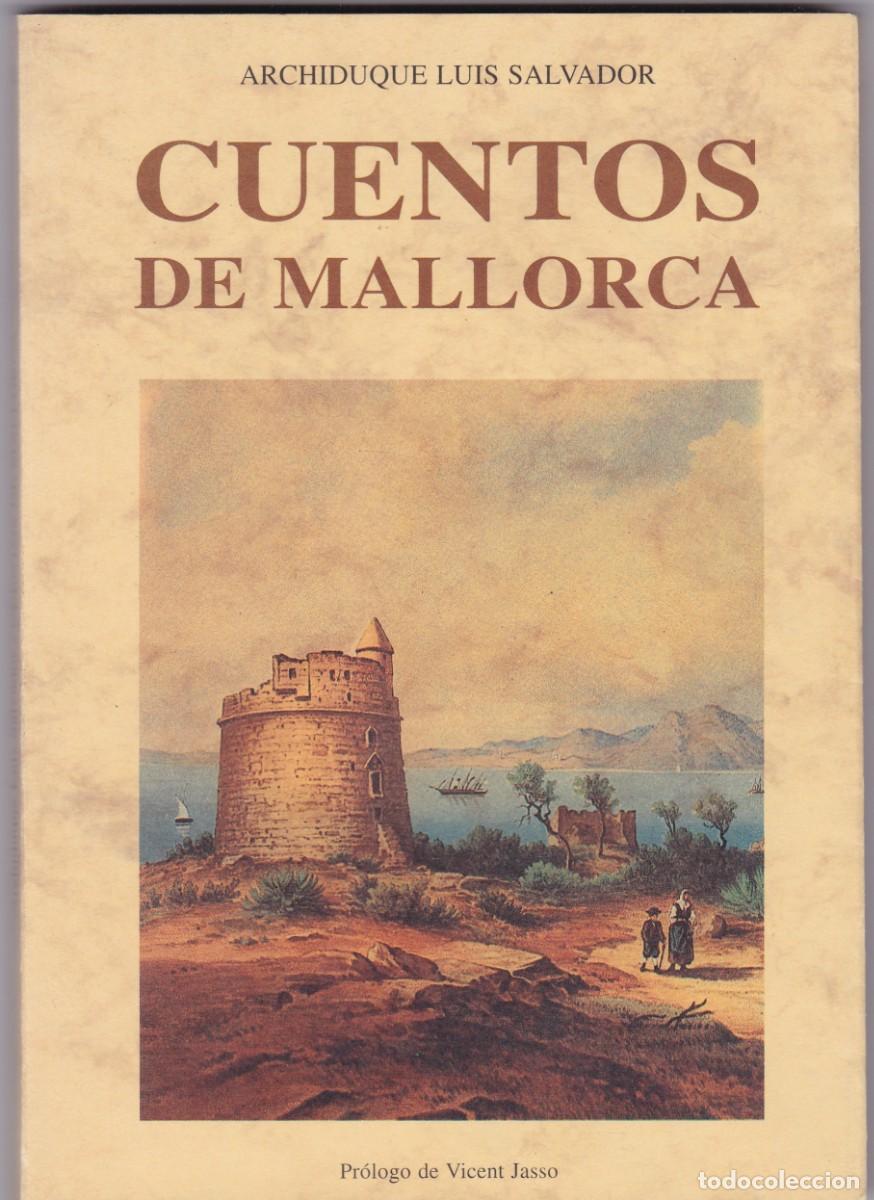 Libros de segunda mano: CUENTOS DE MALLORCA - ARCHIDUQUE LUIS SALVADOR - JOS&Eacute; J. OLA&Ntilde;ETA, EDITOR 1995
