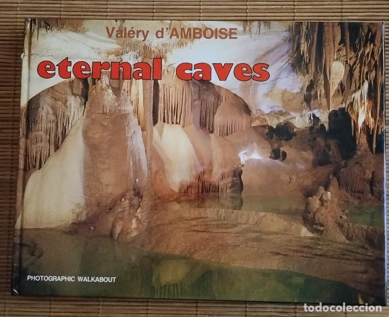 Libros de segunda mano: Eternal Caves - D'Amboise Val&eacute;ry - Ed. des Alpes - 1986 - Chambery Cedex