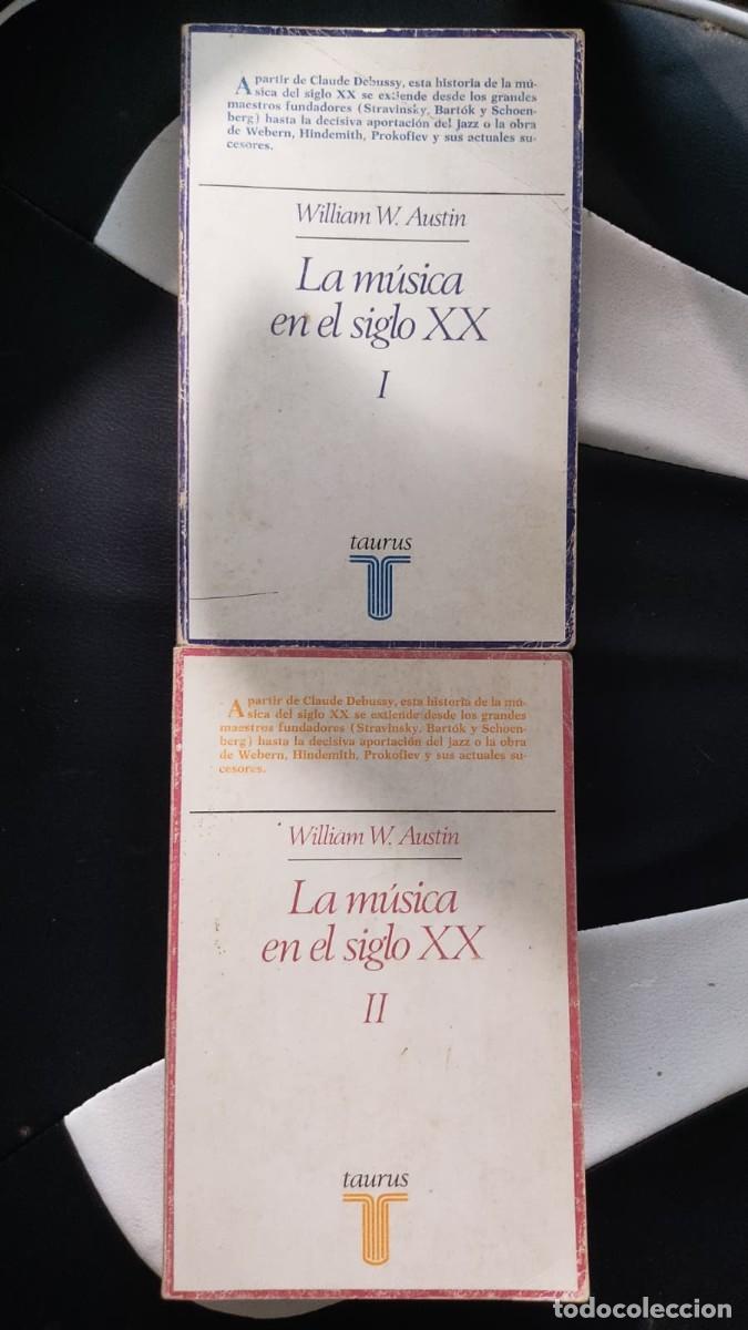 Libros de segunda mano: William W. Austin - La M&uacute;sica en el siglo XX. 2 TOMOS. Ed. Taurus, 1984