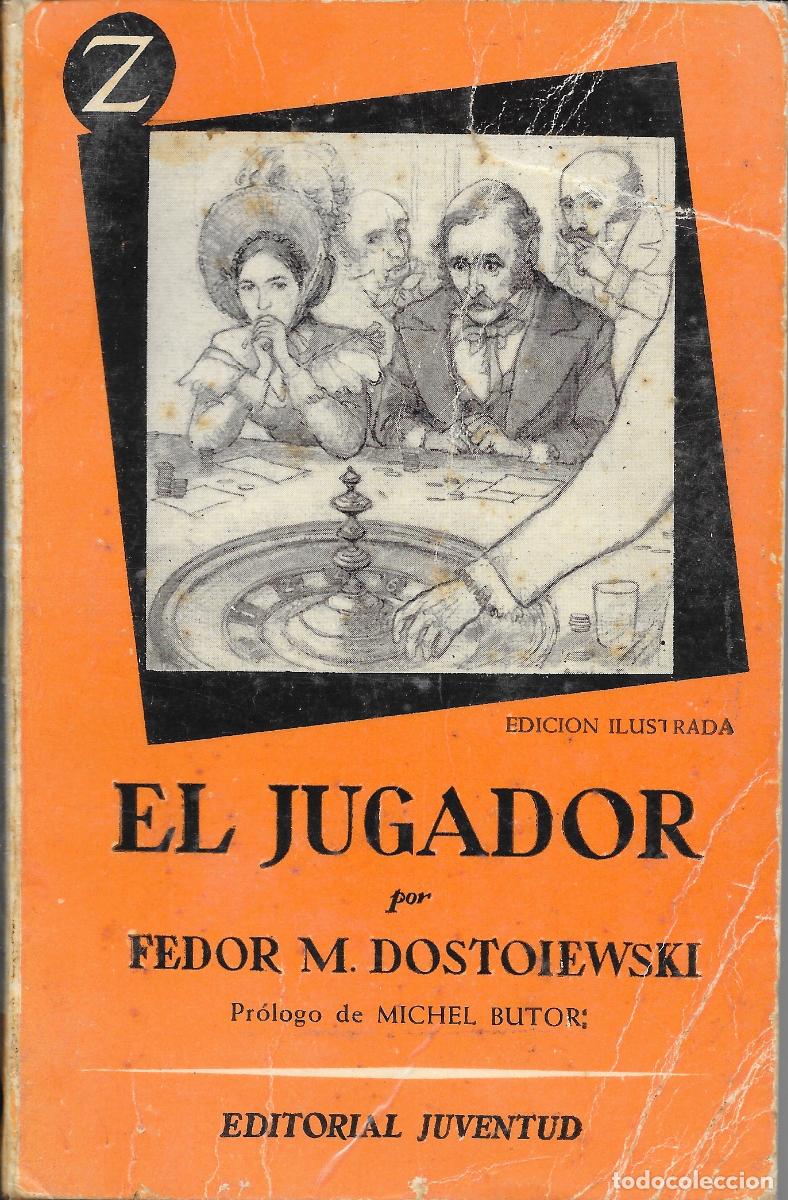 Libros de segunda mano: Fedor M. Dostoievski - El jugador Col. Z Ed. Juventud 1&ordf; edici&oacute;n 1961