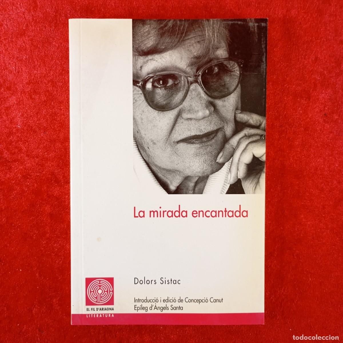Libros de segunda mano: LA MIRADA ENCANTADA - DOLORS SITAC - EL FIL D'ARIADNA - UNIVERSITAT DE LLEIDA - PAG&Egrave;S - 2005 / 5843