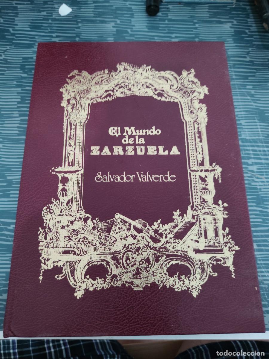 Libros de segunda mano: EL MUNDO DE LA ZARZUELA, SALVADOR VALVERDE,340 P&Aacute;GINAS,VER FOTOS.