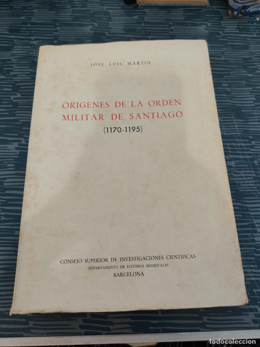 Libros de segunda mano: ORIGENES DE LA ORDEN MILITAR DE SANTIAGO,1170-1195,JOSE LUIS MARTIN,1974, INTONSO.