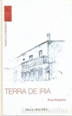 Libros de segunda mano: Terra de Iria - Anxo Angueira - Edici&oacute;ns a Nosa Terra - Viaxes Literarias