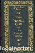 Libros de segunda mano: ... Y al tercer a&ntilde;o resucit&oacute; - Fernando Vizca&iacute;no Casas - Editorial Planeta - Grandes &eacute;xitos