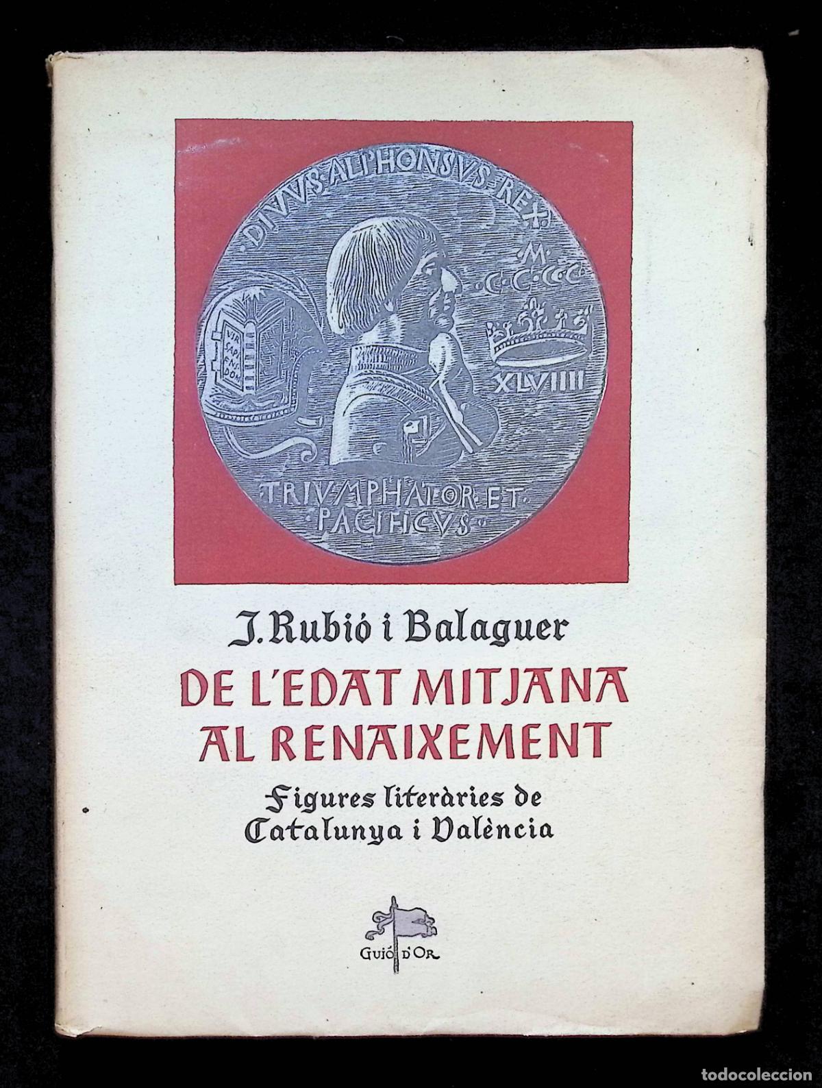 Second hand books: DE L'EDAT MITJANA AL RENAIXEMENT FIGURES LITER&Agrave;RIES DE CATALUNYA A VAL&Egrave;NCIA. - RUBI&Oacute; I BALAGUER, J.