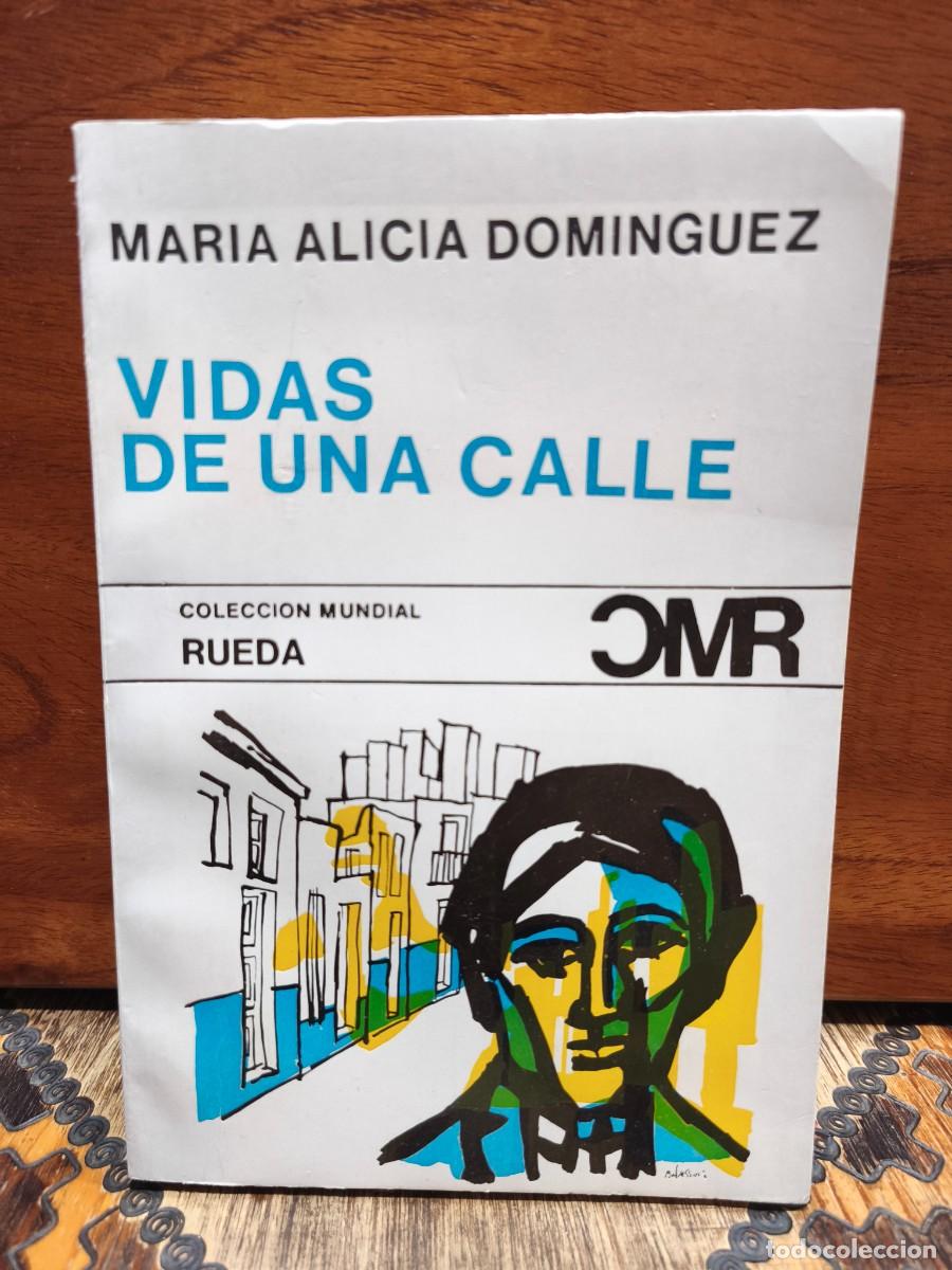 Libros de segunda mano: Mar&iacute;a Alicia Dom&iacute;nguez &ndash; Vidas de una calle &ndash; FIRMADO Y DEDICADO - Santiago Rueda Editor &ndash; 1969