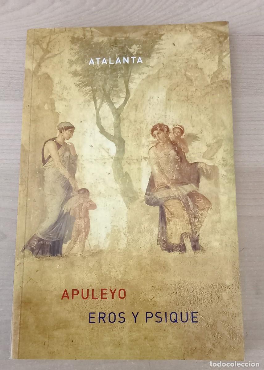 Libros de segunda mano: APULEYO... EROS Y PSIQUE... ATALANTA, 1&ordm; edicion. febrero de 2006