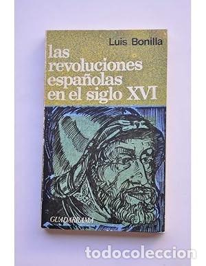 Libros de segunda mano: Las Revoluciones Espa&ntilde;olas del Siglo XVI. Luis Bonilla