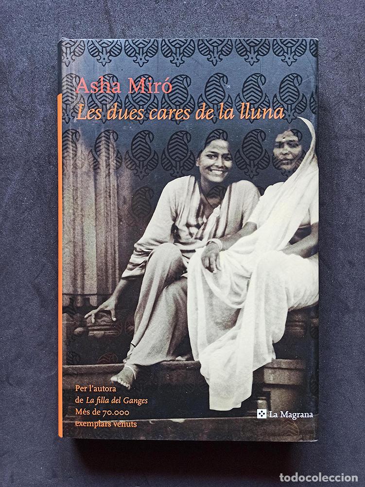 Libros de segunda mano: ASHA MIRO ''LES DUES CARES DE LA LLUNA'' - LA MAGRANA - 2.004