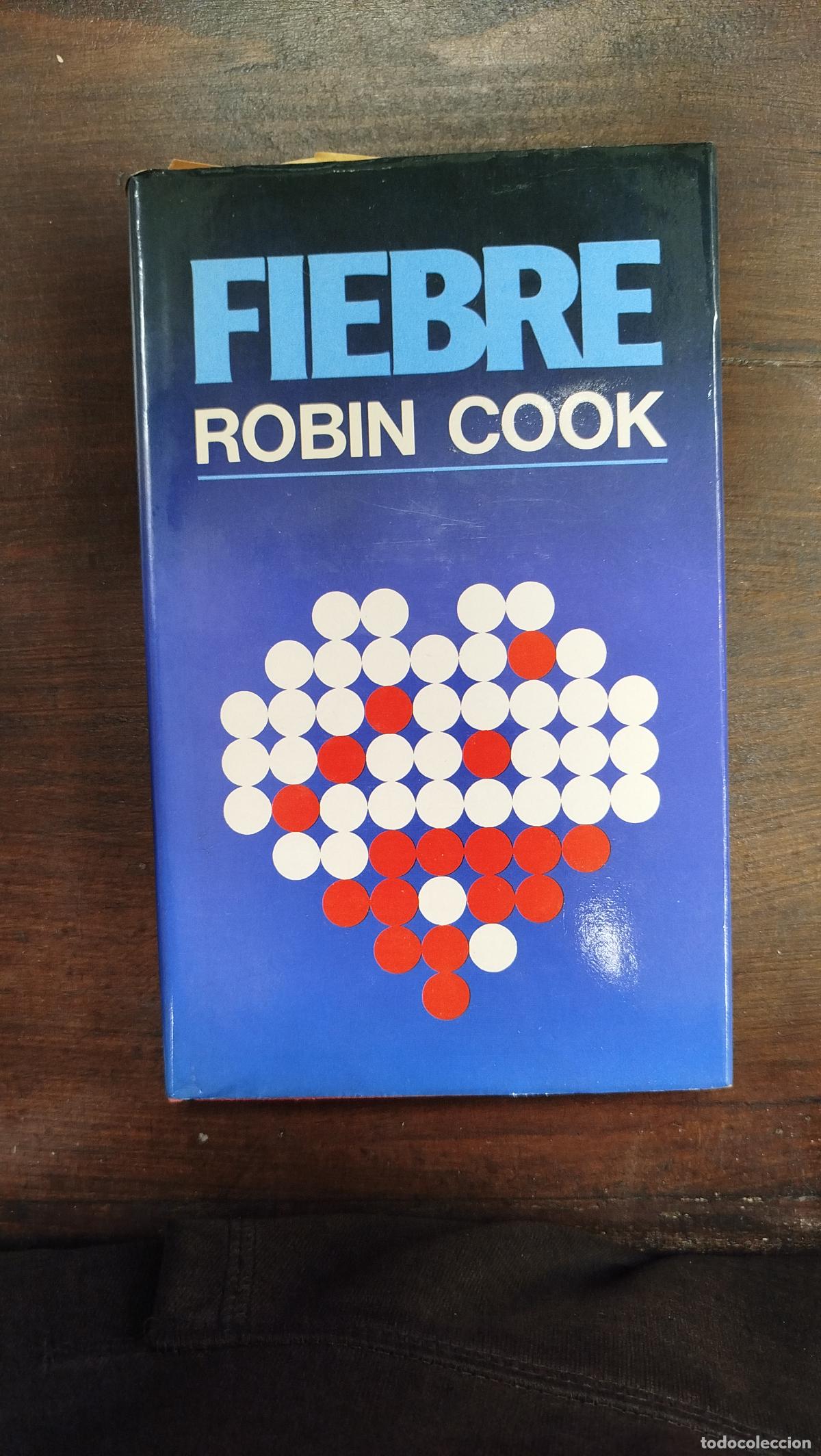 Libros de segunda mano: FIEBRE - ROBIN COOK (C&Iacute;RCULO DE LECTORES)