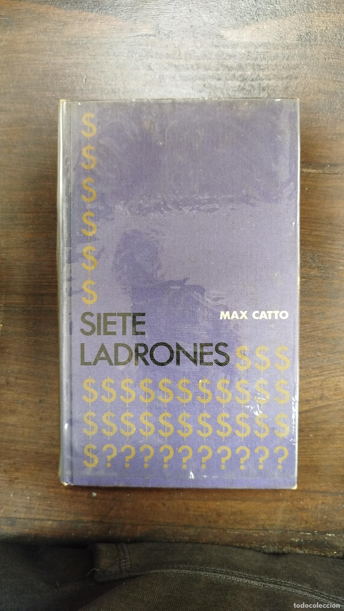 Libros de segunda mano: SIETE LADRONES - MAX CATTO