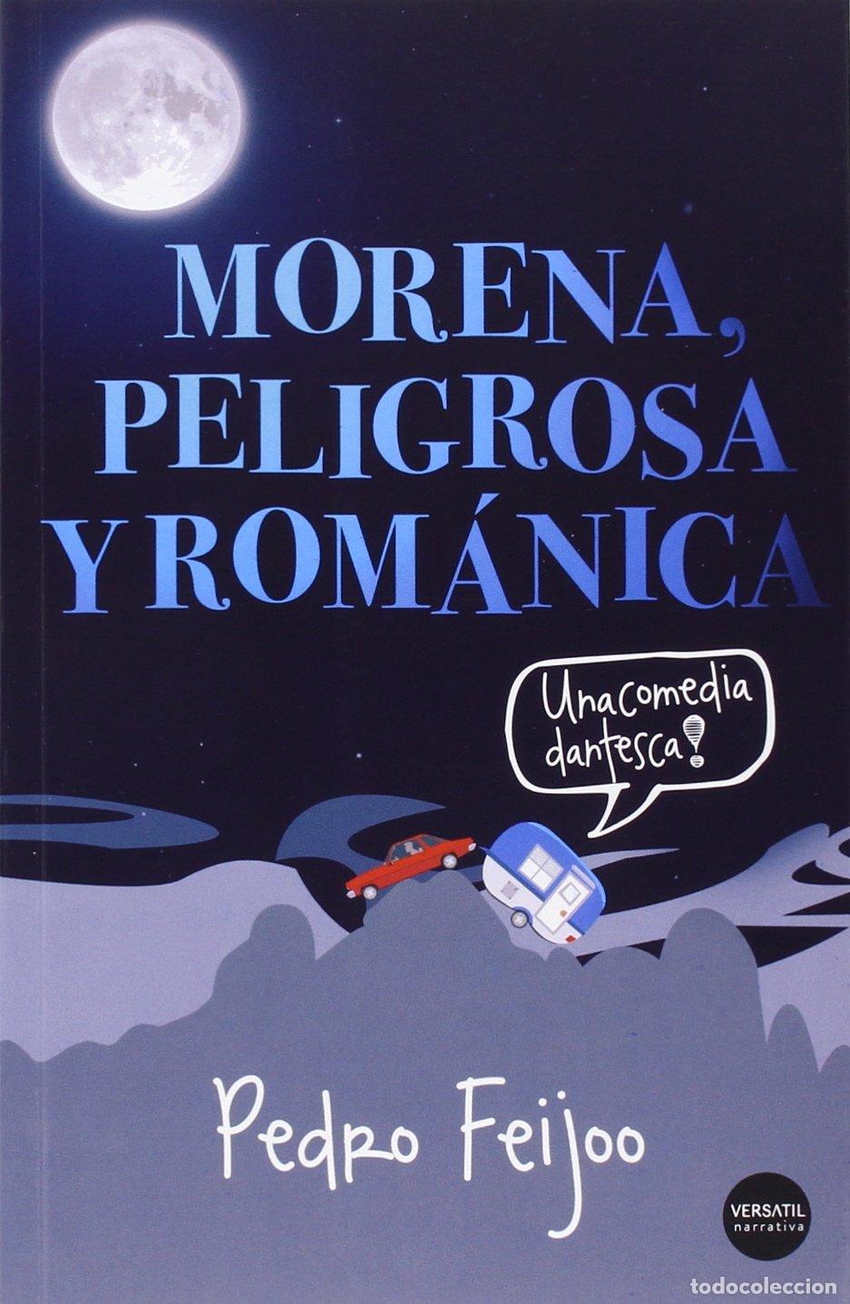 Libros de segunda mano: Morena Peligrosa Y Rom&aacute;ntica: Una comedia dantesca (NARRATIVA)