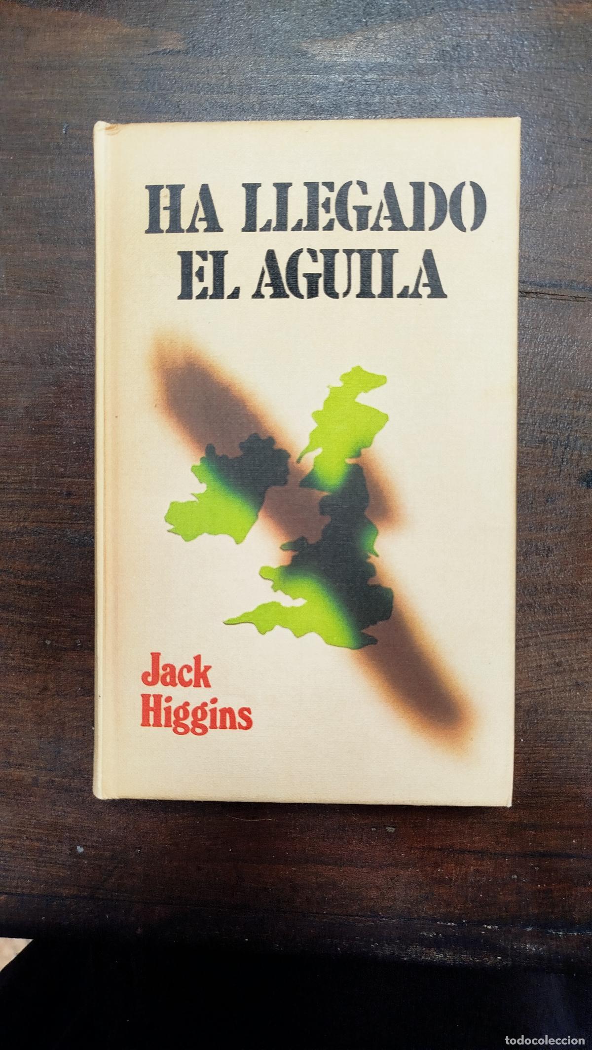 Libros de segunda mano: HA LLEGADO EL &Aacute;GUILA - JACK HIGGINS