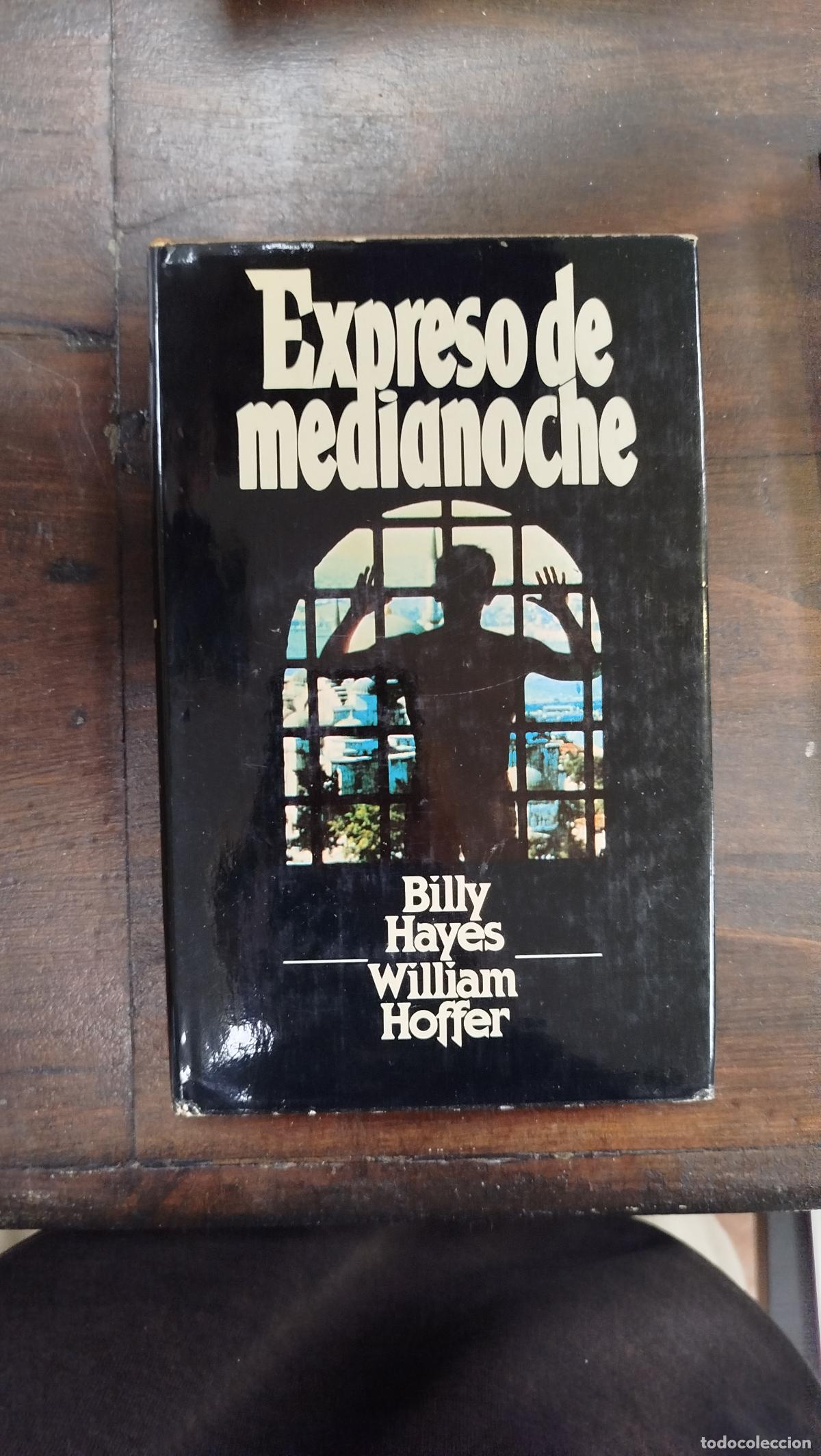 Libros de segunda mano: EXPRESO DE MEDIANOCHE - BILLY HAYES; WILLIAM HOFFER