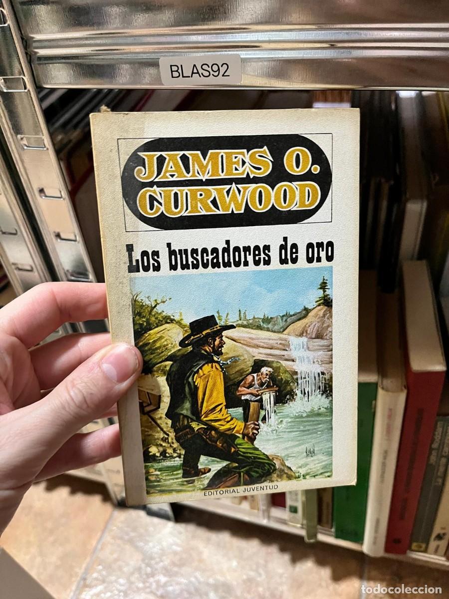 Libros de segunda mano: BLAS92 James Oliver Curwood Los buscadores de oro Editorial Juventud