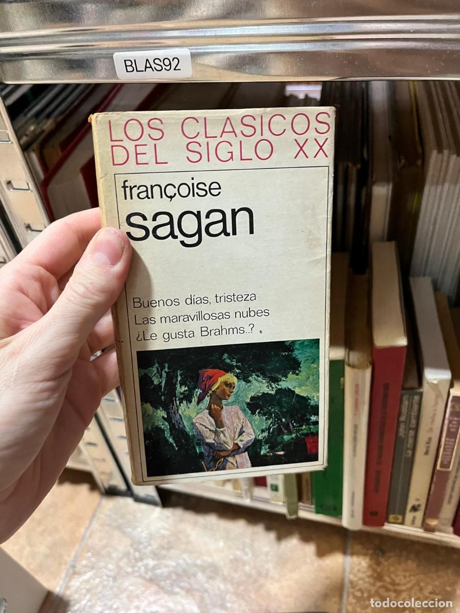 Libros de segunda mano: BLAS92 Fran&ccedil;oise Sagan Buenos d&iacute;as, tristeza / Las maravillosas nubes / &iquest;Le gusta Brahms...? Plaza &