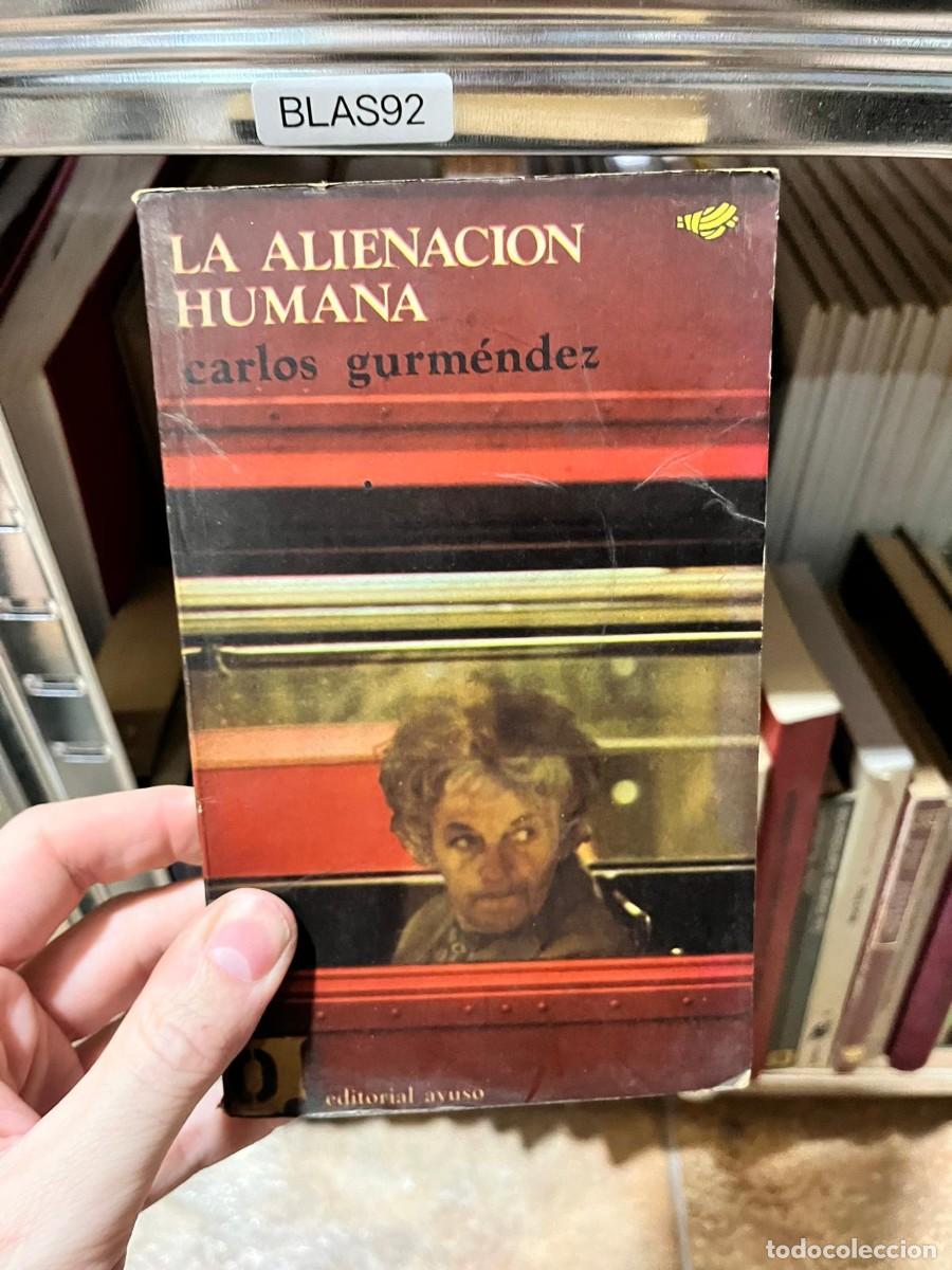 Libros de segunda mano: BLAS92 Carlos Gurm&eacute;ndez La alienaci&oacute;n humana Editorial Aviso