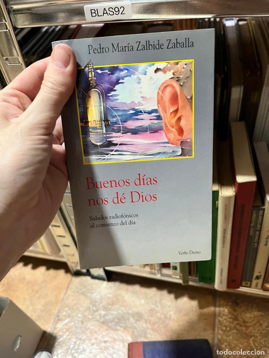 Libros de segunda mano: BLAS92 Pedro Mar&iacute;a Zalbide Zaballa Buenos d&iacute;as nos d&eacute; Dios (Verbo Divino)