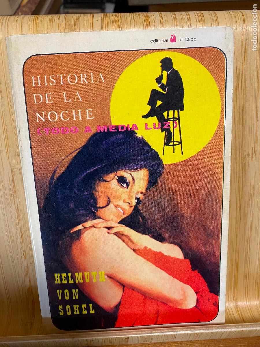 Libros de segunda mano: HISTORIA DE LA NOCHE (TODO A MEDIA LUZ). HELMUTH CON SOHEL. EDITORIAL ANTALBE