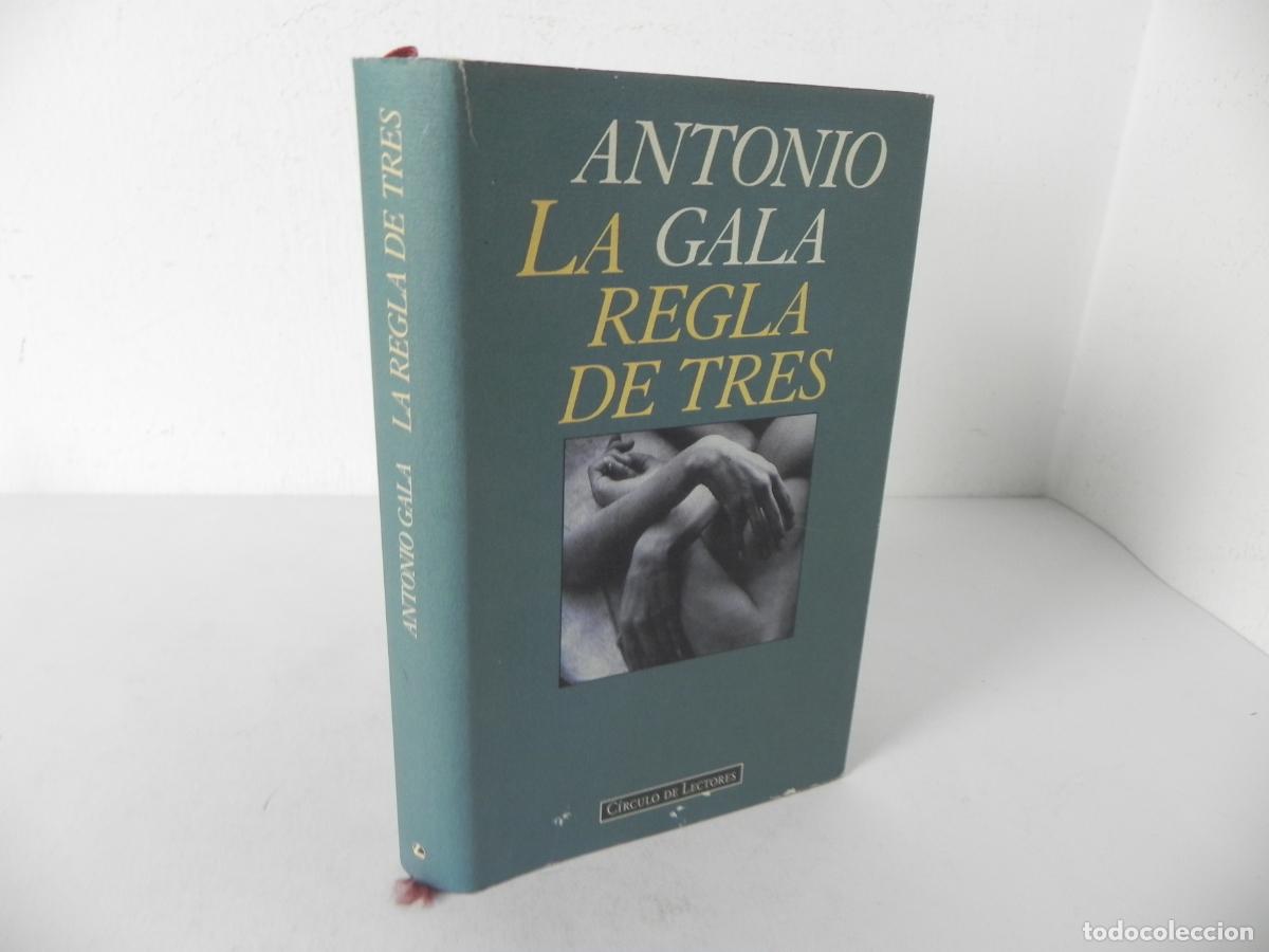 Libros de segunda mano: LA REGLA DE TRES (ANTONIO GALA) CIRCULO DE LECTORES-1996