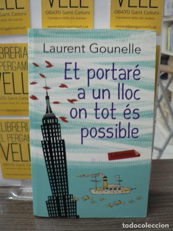 Libros de segunda mano: Et Portar&eacute; a un Lloc On Tot &Eacute;s Possible - Gounelle, Laurent - Labutxaca