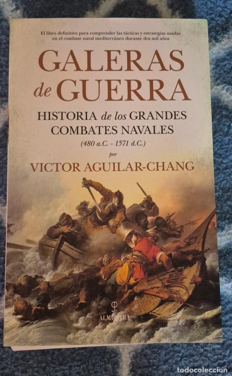 Libros de segunda mano: LIBRO GALERAS DE GUERRA - AGUILAR CHANG, VICTOR,