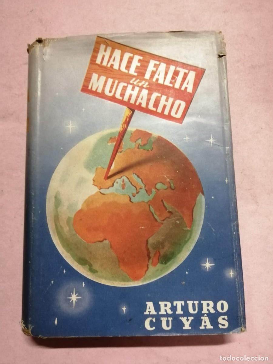Libros de segunda mano: HACE FALTA UN MUCHACHO (ARTURO CUYAS)