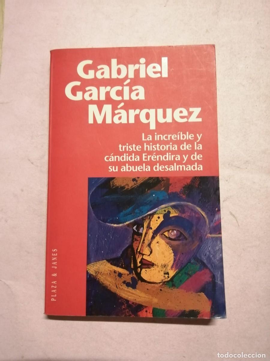 Libros de segunda mano: LA INCREIBLE Y TRISTE HISTORIA DE LA CANDIDA ERENDIRA Y DE SU ABUELA DESALMADA (GARCIA MARQUEZ)