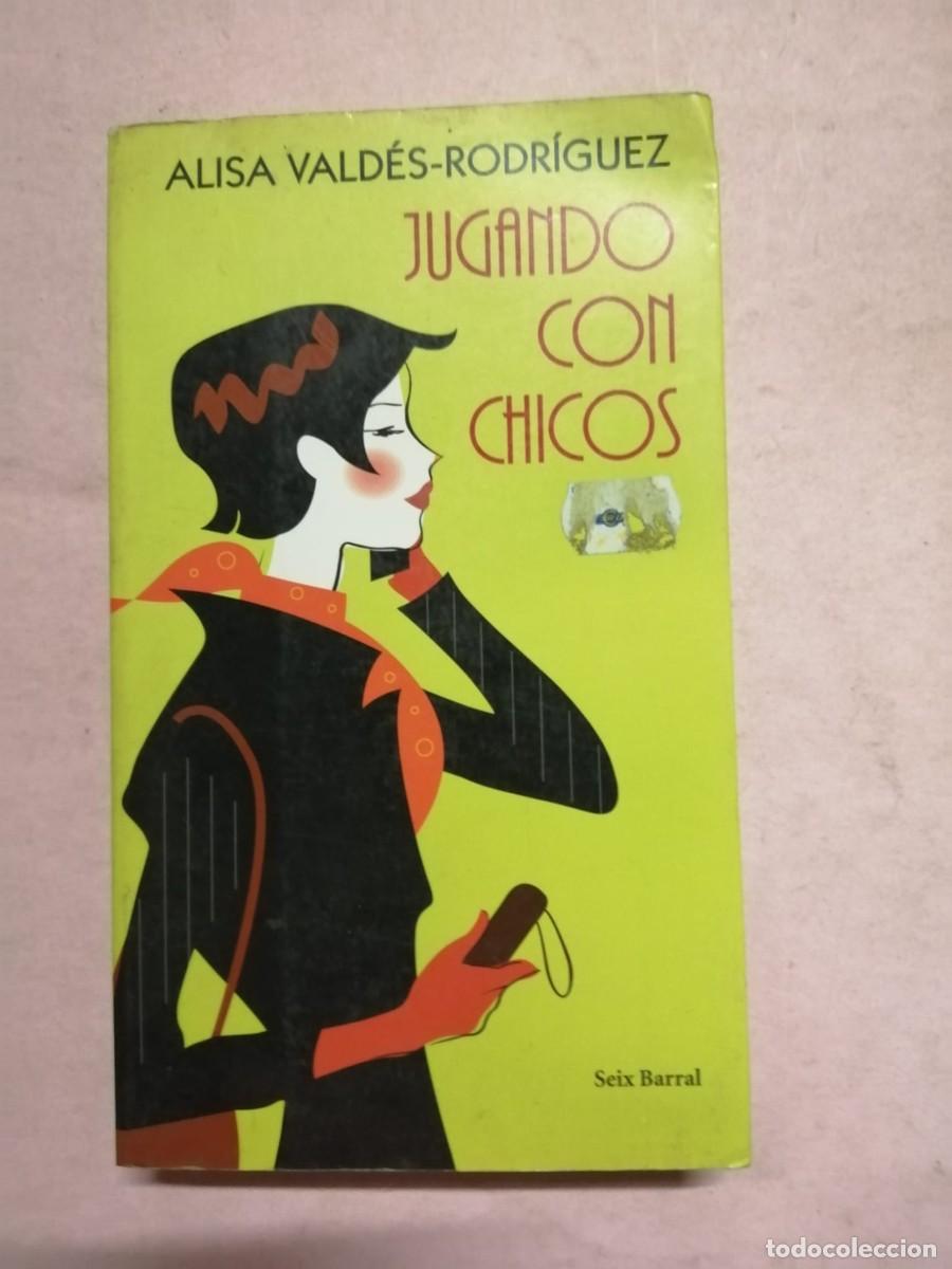 Libros de segunda mano: JUGANDO CON CHICOS (ALISA VALDES RODRIGUEZ)
