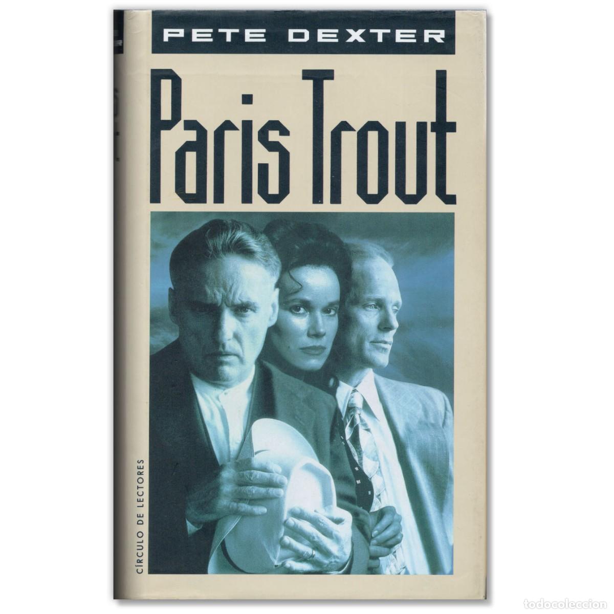 Libros de segunda mano: PARIS TROUT Pete Dexter