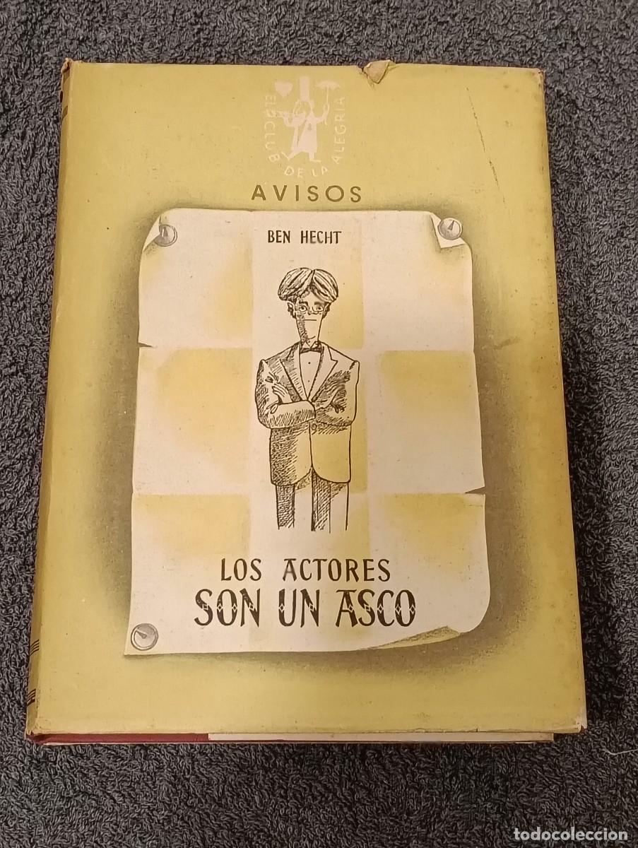 Libros de segunda mano: &iexcl;Los Actores son un Asco! - Ben Hecht - Ediciones Lauro 1946 - Con Sobrecubierta Original