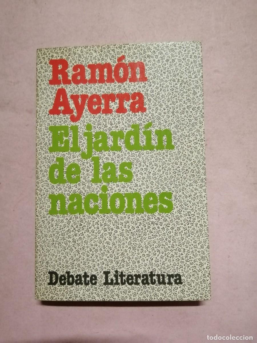 Libros de segunda mano: EL JARDIN DE LAS NACIONES (RAMON AYERRA)