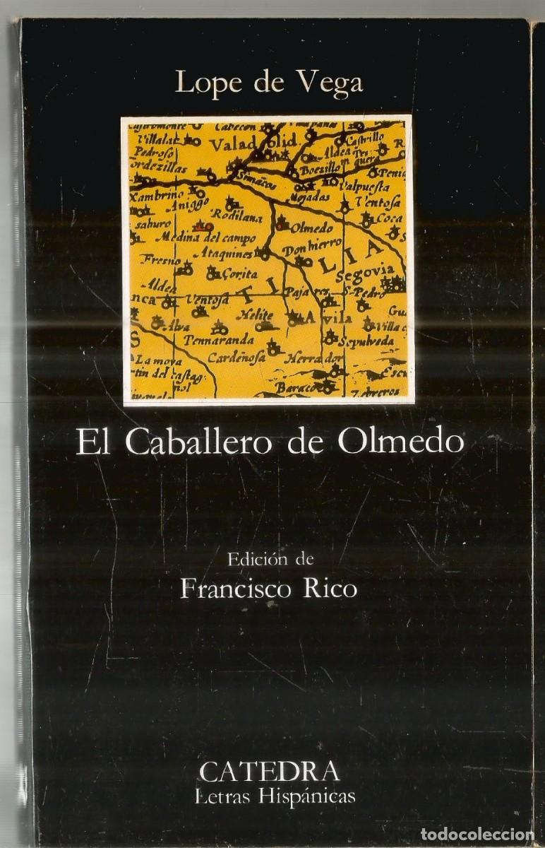 Libros de segunda mano: LOPE DE VEGA. EL CABALLERO DE OLMEDO. CATEDRA