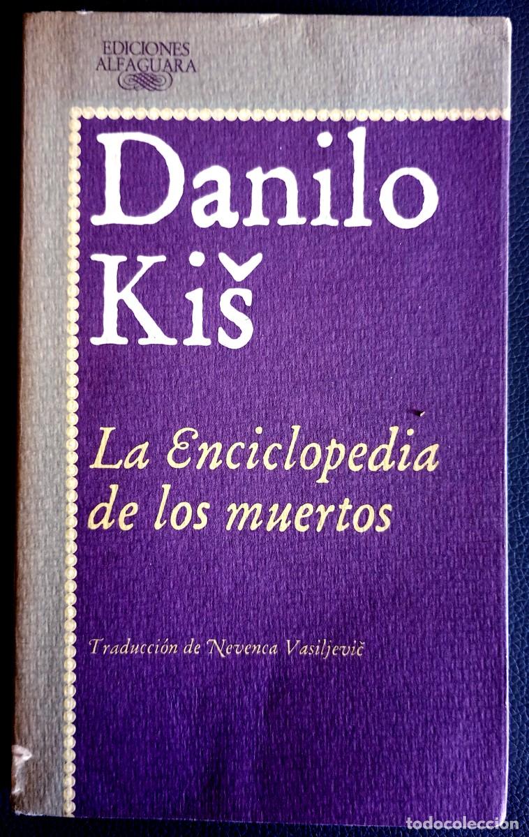 Libros de segunda mano: Danilo Kis . La Enciclopedia de los muertos . Alfaguara