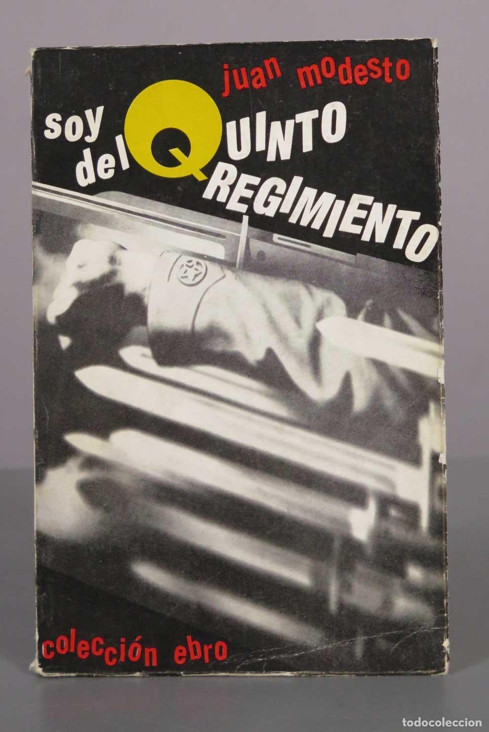 Libros de segunda mano: Soy del Quinto Regimiento - Juan Modesto - Colecci&oacute;n Ebro