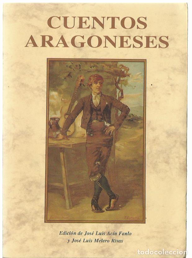 Libros de segunda mano: CUENTOS ARAGONESES Edici&oacute;n de Jos&eacute; Luis Ac&iacute;n Fanlo y Jos&eacute; Luis Melero Rivas. (Ola&ntilde;eta ed., 1996)