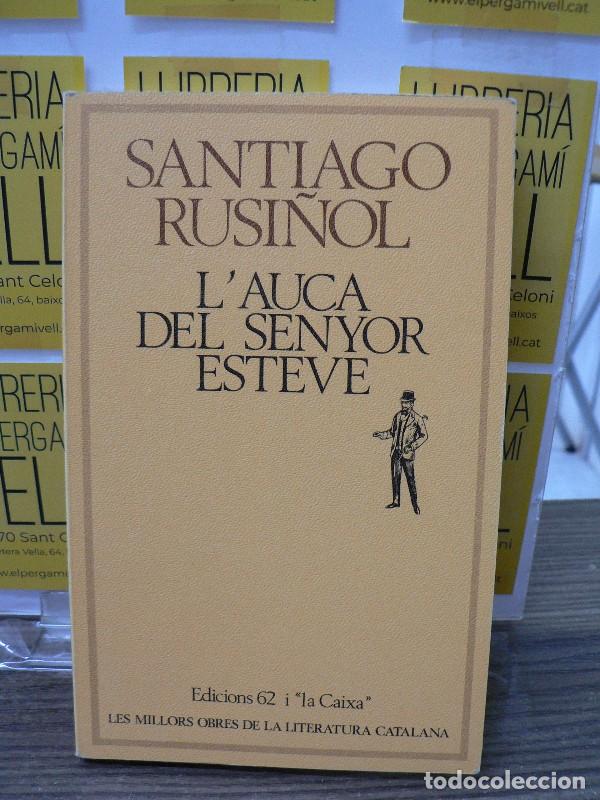 Libros de segunda mano: L'auca del Senyor Esteve - Santiago Rusi&ntilde;ol - Edicions 62 - Barcelona 1979