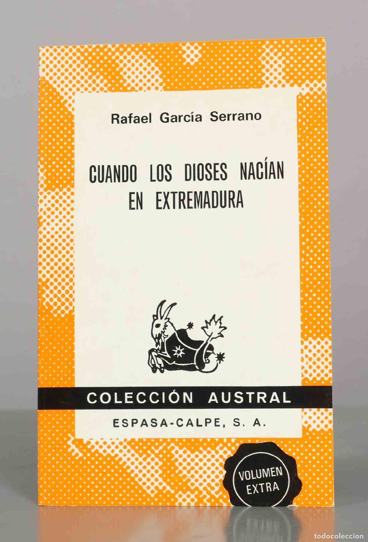 Second hand books: Cuando los dioses nac&iacute;an en Extremadura - Rafael Garc&iacute;a Serrano - Editorial Espasa-Calpe