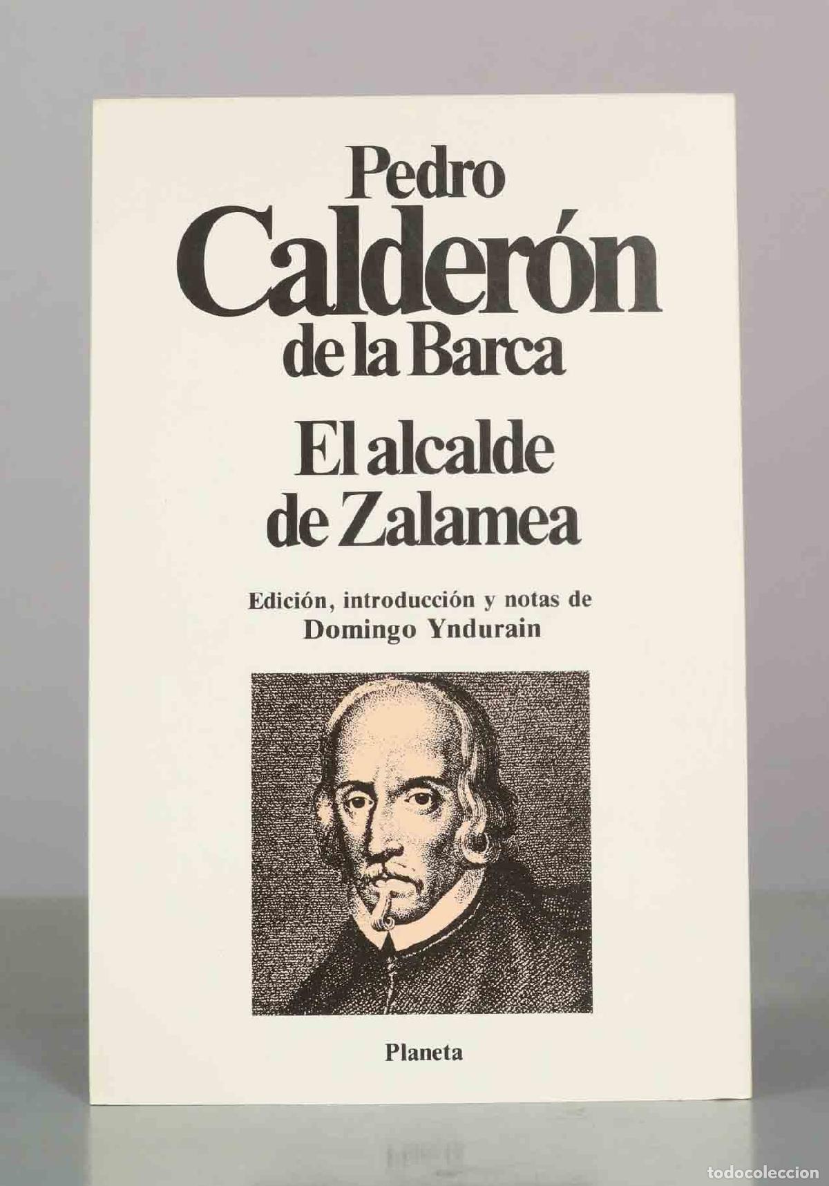 Libros de segunda mano: El alcalde de Zalamea - Pedro Calder&oacute;n de la Barca - Domingo Yndur&aacute;in - Editorial Planeta