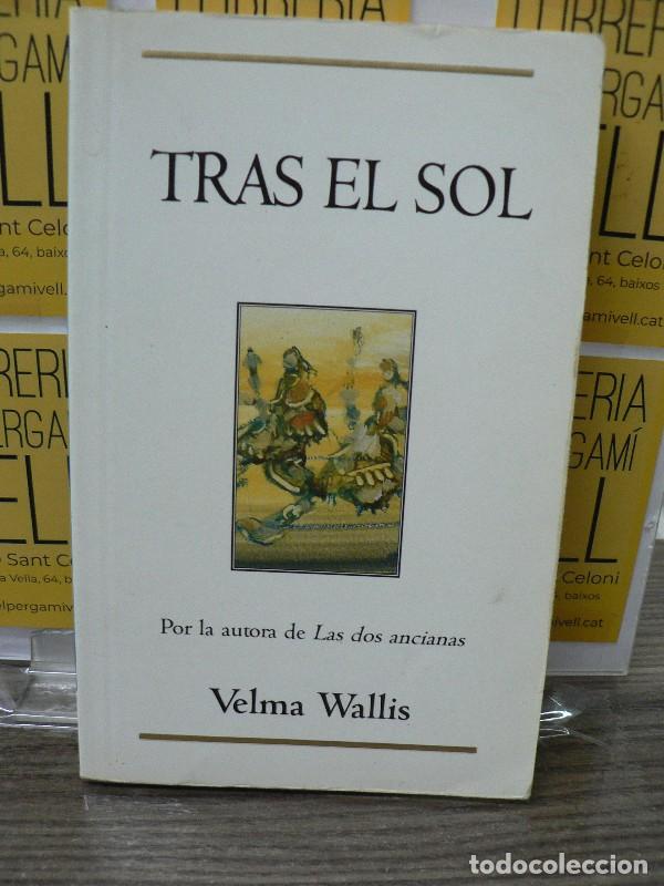 Libros de segunda mano: Tras el Sol - Wallis, Velma - Ediciones B - Vib, 283/9